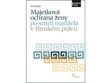 Majetková ochrana ženy po smrti manžela v římském právu