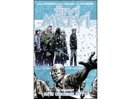 Živí mrtví Kým chceme být