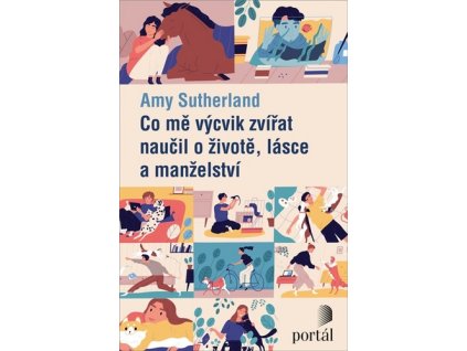 Co mě výcvik zvířat naučil o životě, lásce a manželství