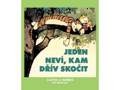 Calvin a Hobbes Jeden neví, kam dřív skočit
