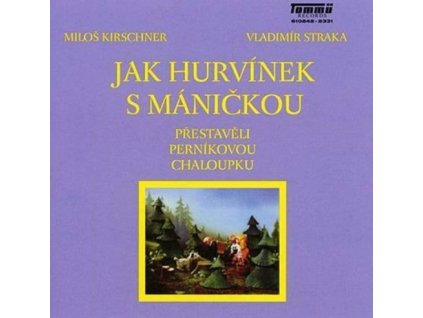 Jak Hurvínek s Máničkou přestavěli perníkovou chaloupku   (Audiokniha)