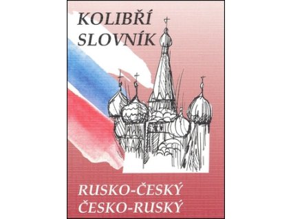Kolibří slovník rusko-český česko-ruský