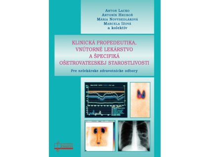 Klinická propedeutika, vnútorné lekárstvo a špecifiká ošetrovateľskej starost