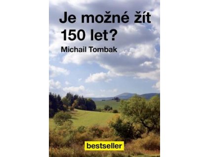 Je možné žít 150 let?