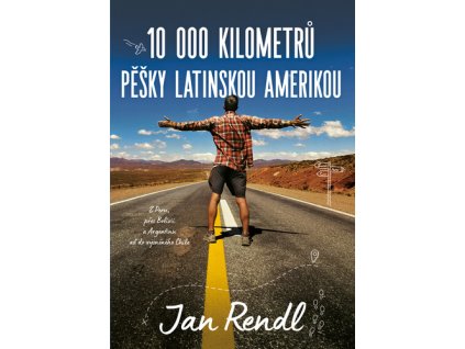 10 000 kilometrů pěšky Latinskou Amerikou