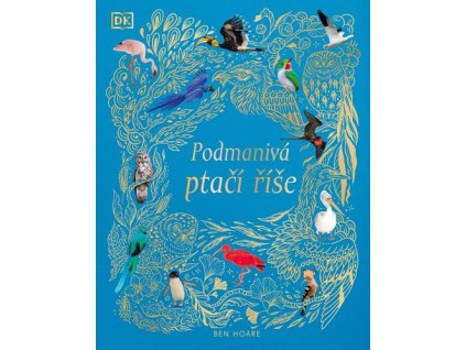 Podmanivá ptačí říše
