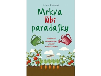 Mrkva ľúbi paradajky