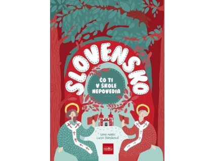 Slovensko Čo ti v škole nepovedia