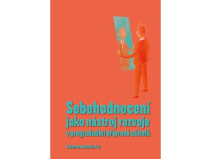 Sebehodnocení jako nástroj rozvoje v pregraduální přípravě učitelů