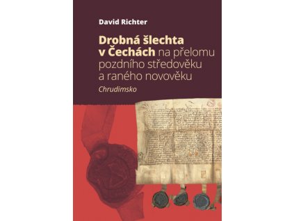 Drobná šlechta v Čechách na přelomu pozdního středověku a raného novověku