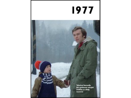 Jaké to tenkrát bylo aneb Co se stalo v roce, kdy jste se narodili 1977