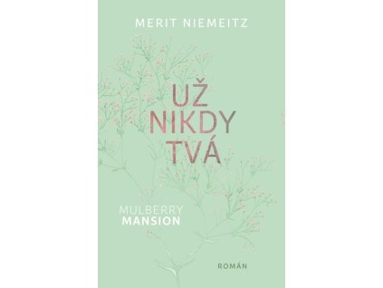 Mulberry Mansion Už nikdy tvá