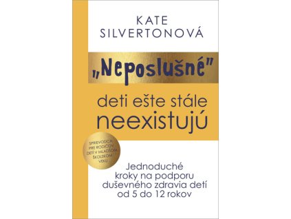 „Neposlušné“ deti ešte stále neexistujú