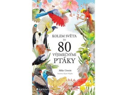 Kolem světa za 80 výjimečnými ptáky