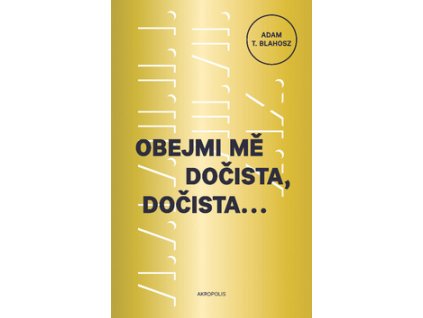 Obejmi mě dočista, dočista