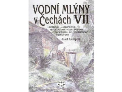 Vodní mlýny v Čechách VII.