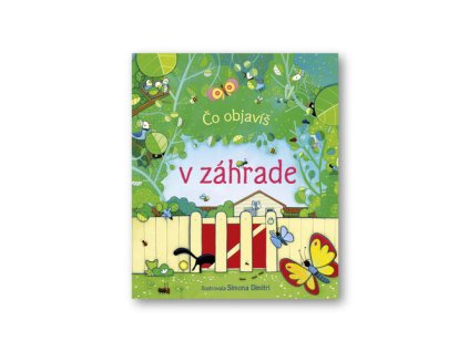 Čo objavíš v záhrade