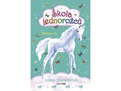 Škola jednorožců Hlavní role