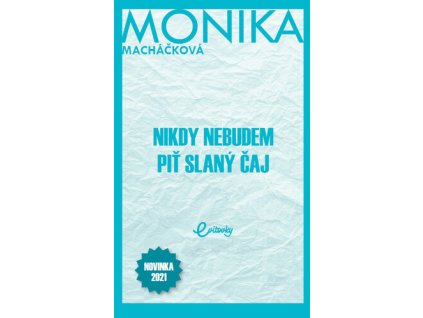 Nikdy nebudem piť slaný čaj