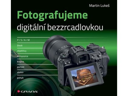 Fotografujeme digitální bezzrcadlovkou