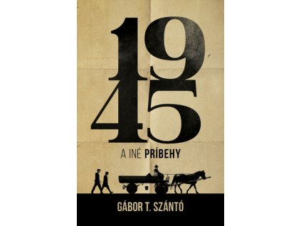 1945 a iné príbehy