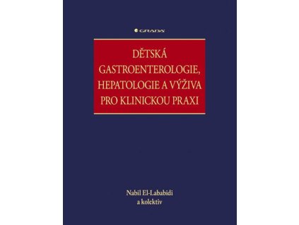 Dětská gastroenterologie, hepatologie a výživa pro klinickou praxi
