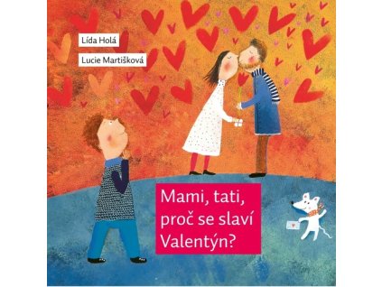 Mami, tati, proč se slaví Valentýn?