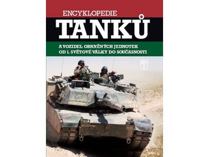 Encyklopedie tanků a obrněných vozidel od první světové války do současnosti