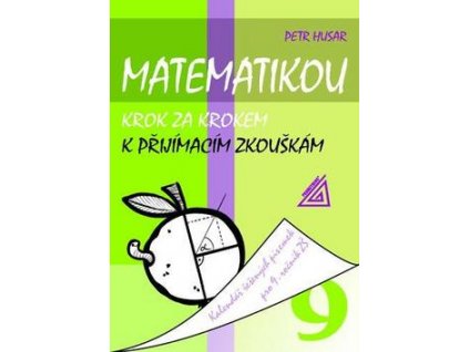 Matematikou krok za krokem k přijímacím zkouškám pro 9.r.ZŠ