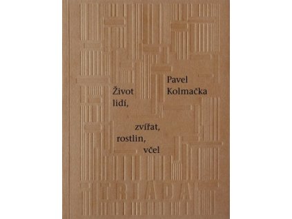 Život lidí, zvířat, rostlin, včel