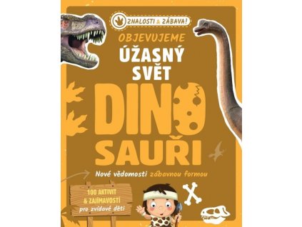 Objevujeme úžasný svět Dinosauři