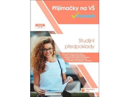 Přijímačky na vysoké školy v pohodě Studijní předpoklady