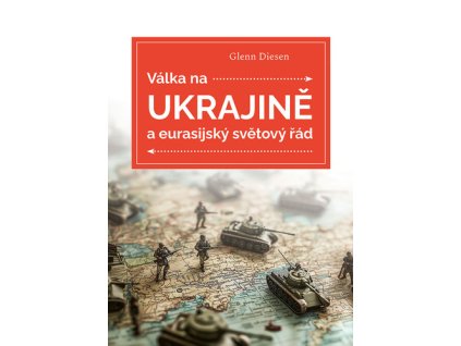 Válka na Ukrajině a eurasijský světový řád