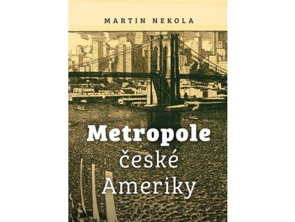 Metropole české Ameriky