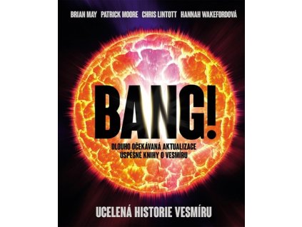 Bang! Ucelená historie vesmíru