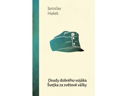 Osudy dobrého vojáka Švejka za světové války