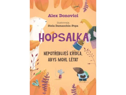 Hopsalka Nepotřebuješ křídla, abys mohl létat