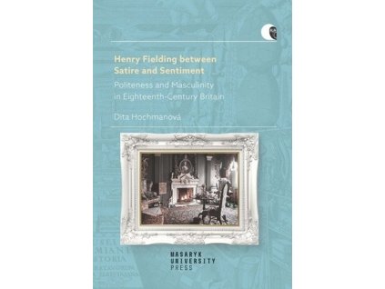 Henry Fielding between Satire and Sentiment