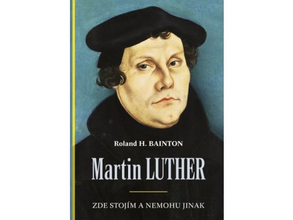 Martin Luther Zde stojím a nemohu jinak