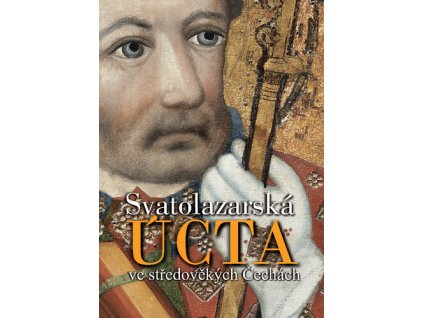 Svatolazarská úcta ve středověkých Čechách