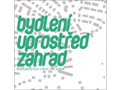 Bydlení uprostřed zahrad