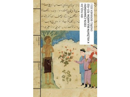 Cesta z Baghdádu k volžským Bulharům: 921–922