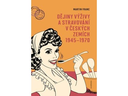 Dějiny výživy a stravování v českých zemích1945-1970
