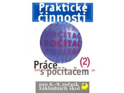 Praktické činnosti Práce s počítačem 2