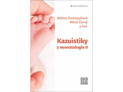 Kazuistiky z neonatologie II
