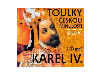 Toulky českou minulostí komplet - Speciál Karel IV.   (Audiokniha)