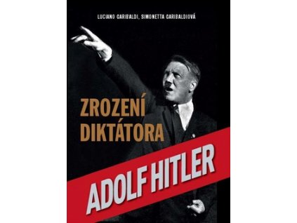 Adolf Hitler Zrození diktátora