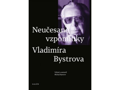 Neučesané vzpomínky Vladimíra Bystrova