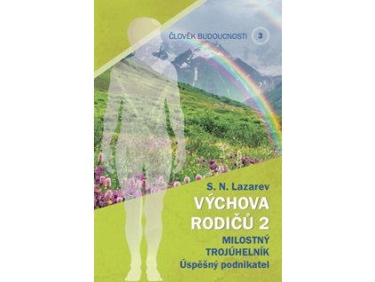 Člověk budoucnosti 3 Výchova rodičů 2