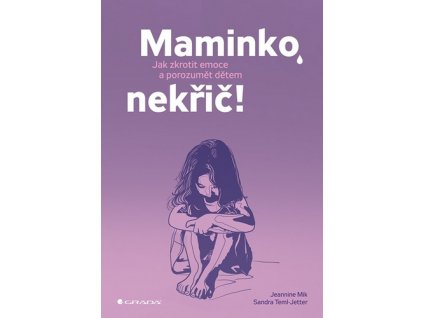 Maminko, nekřič!